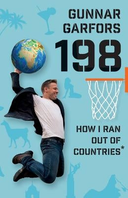 198: How I Ran Out Of Countries* by Gunnar, Garfors