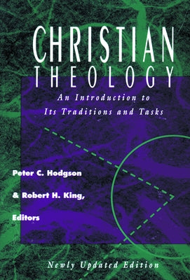 Christian Theology: An Introduction to It's Traditions and Tasks by King, Robert H.