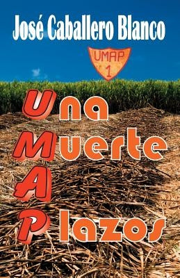 UMAP Una Muerte a Plazos by Caballero Blanco, Jose