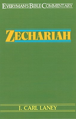 Zechariah- Everyman's Bible Commentary by Laney, Carl