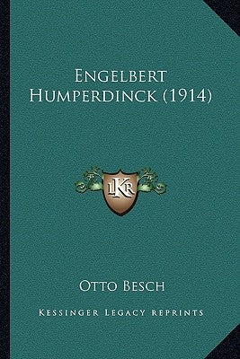 Engelbert Humperdinck (1914) by Besch, Otto