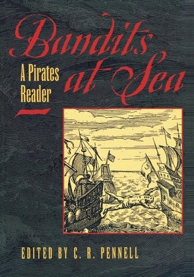 Bandits at Sea: A Pirates Reader by Pennell, C. R.