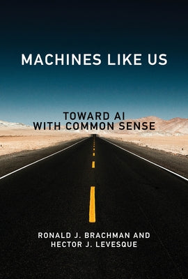 Machines Like Us: Toward AI with Common Sense by Brachman, Ronald J.