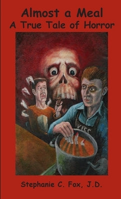 Almost a Meal - A True Tale of Horror by Fox, Stephanie C.