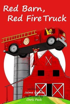 Red Barn, Red Fire Truck (Teach Kids Colors -- the learning-colors book series for toddlers and children ages 1-5) by Peck, Chris
