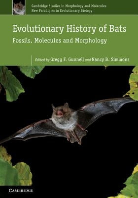 Evolutionary History of Bats by Gunnell, Gregg F.