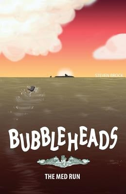 Bubbleheads: The Med Run by Brock, Steven
