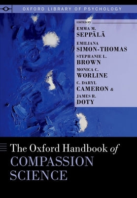 Oxford Handbook of Compassion Science by Seppälä, Emma M.
