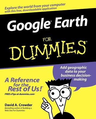 Google Earth For Dummies by Crowder