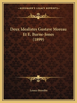 Deux Idealistes Gustave Moreau Et E. Burne-Jones (1899) by Benedite, Leonce