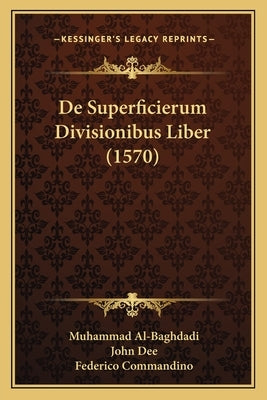 De Superficierum Divisionibus Liber (1570) by Al-Baghdadi, Muhammad