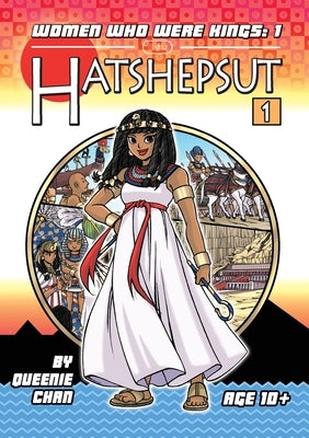 Hatshepsut: Women Who Were Kings by Chan, Queenie