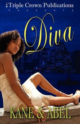 Diva: Triple Crown Publications Presents by Kane &. Abel
