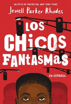 Los Chicos Fantasmas (Ghost Boys Spanish Edition) by Rhodes, Jewell Parker