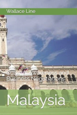 Malaysia: Cultural Awareness and Business Negotiations by Line, Wallace