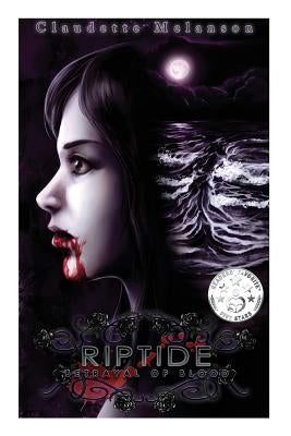 Riptide: Betrayal of Blood by Melanson, Claudette Nicole