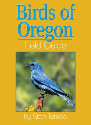 Birds of Oregon Field Guide by Tekiela, Stan