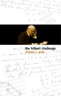 The Hilbert Challenge by Gray, Jeremy J.