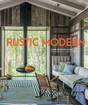 Rustic Modern by Ewald, Chase Reynolds