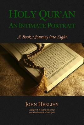 Holy Qur'an: An Intimate Portrait by Herlihy, John