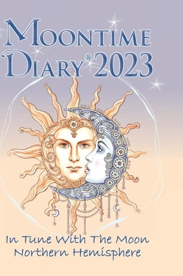 Moontime Diary 2023 Northern Hemisphere: In Tune With The Moon by Detenhoff, Iris