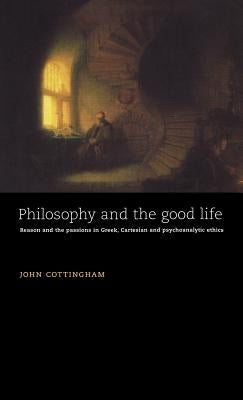 Philosophy and the Good Life by Cottingham, John