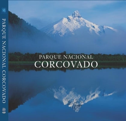 Parque Nacional Corcovado: Chile's Wilderness Jewel by Vizcaino, Antonio