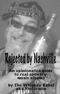 Rejected By Nashville by Irwin, Phil