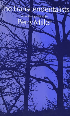 Transcendentalists: An Anthology by Miller, Perry G.