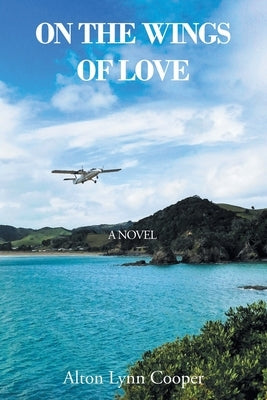 On the Wings of Love by Cooper, Alton Lynn