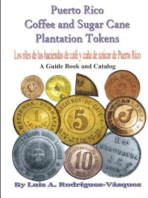 Puerto Rico coffee and sugar cane plantation tokens by Rodriguez Vázquez, Luis Antonio