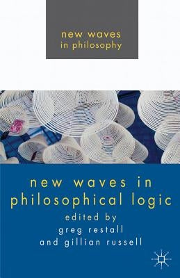 New Waves in Philosophical Logic by Restall, G.