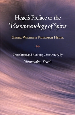 Hegel's Preface to the Phenomenology of Spirit by Hegel, Georg Wilhelm Friedrich