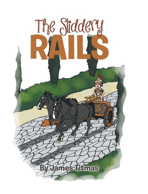 The Sliddery Rails by Titmas, James