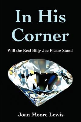 In His Corner: Will the Real Billy Joe Please Stand by Lewis, Joan M.