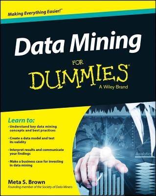 Data Mining For Dummies by Brown, Meta S.