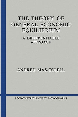 The Theory of General Economic Equilibrium by Mas-Colell, Andreu
