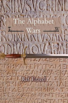 The Alphabet Wars by Erzeel, Raf