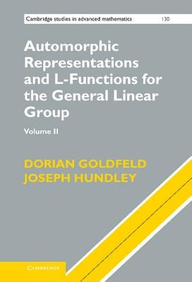 Automorphic Representations and L-Functions for the General Linear Group: Volume 2 by Goldfeld, Dorian