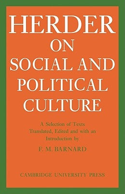 J. G. Herder on Social and Political Culture by J. G., Herder