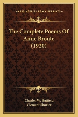 The Complete Poems of Anne Bronte (1920) by Shorter, Clement