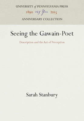 Seeing the Gawain-Poet by Stanbury, Sarah