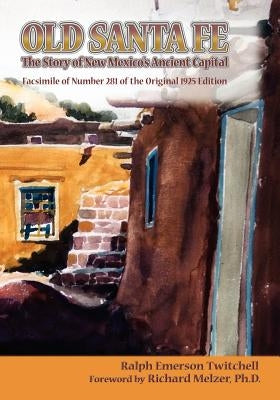 Old Santa Fe by Twitchell, Ralph Emerson