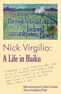 Nick Virgilio: A Life in Haiku by Virgilio, Nicholas A.