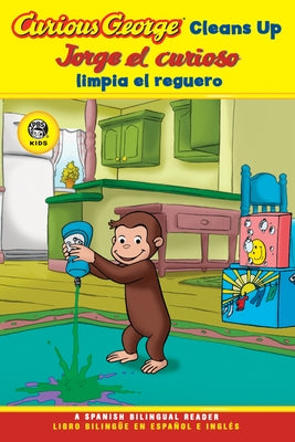 Curious George Cleans Up/Jorge El Curioso Limpia El Reguero: Bilingual English-Spanish by Rey, H. A.