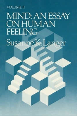 Mind: An Essay on Human Feeling by Langer, Susanne K.