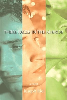 Three Faces in the Mirror by Itiel, Joseph