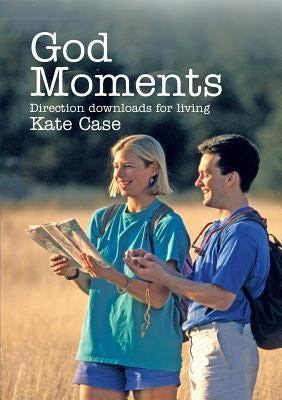 God Moments by Case, Kate