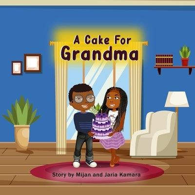 A Cake for Grandma by Kamara, Mijan