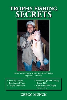 Trophy Fishing Secrets by Munck, Gregg